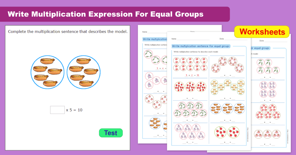 Write Multiplication Expression For Equal Groups In Multiplication Worksheets Equal Groups