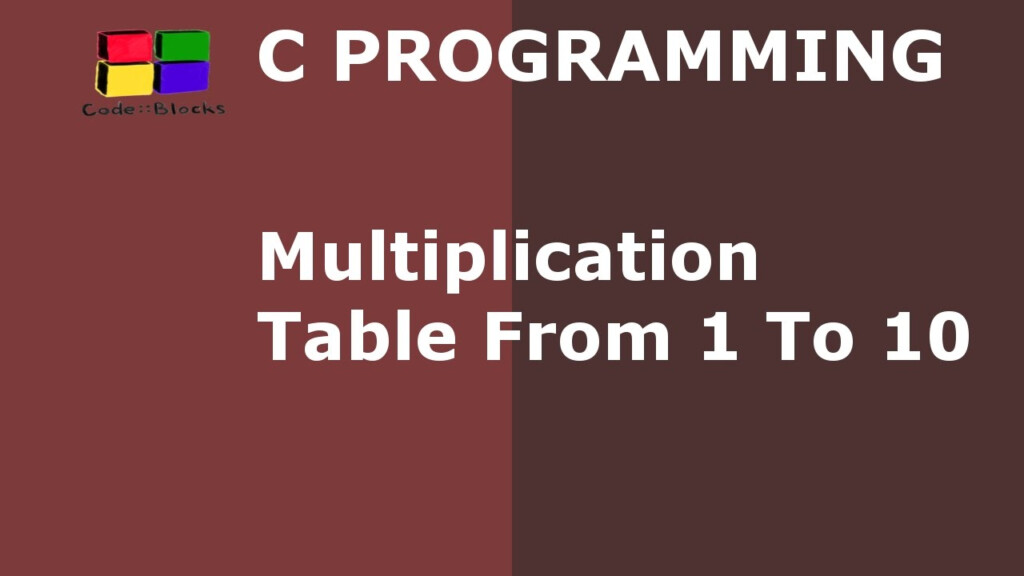 C Program To Print Multiplication Table From 1 To 10 | Hindi C Program To Print Multiplication Table From 1 To 10 | Hindi