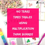No Tears Times Tables Using Multiplication Think Boards